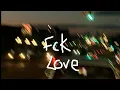 Lagu Fck Love(demo) lyric video - prod. by Tenseiprod \u0026 heyyt1mi
