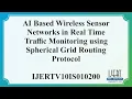 AI Based Wireless Sensor Networks in Real Time Traffic Monitoring using Spherical Grid Routing