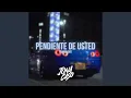 Download Lagu Pendiente De Usted (Turreo Edit)
