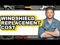How Much Does it Cost to Replace a Windshield Updated 2025