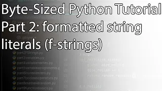 Byte-Sized Python Tutorial Part 2 formatted string literals f-strings