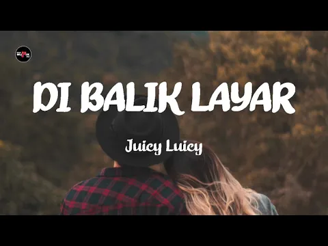 Download MP3 Juicy Luicy - Di Balik Layar |spesial musik lirik|