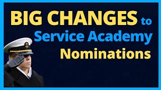 BIG CHANGES to 2025 Service Academy Nominations