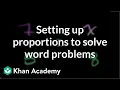 Setting up proportions to solve word problems 7th grade Khan Academy