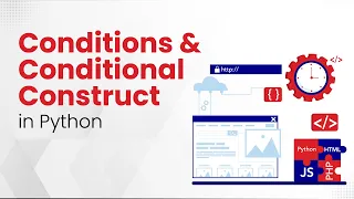 Conditions Conditional Construct in Python Python Tutorial