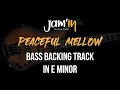 Download Lagu Peaceful Mellow Bass Backing Track in E Minor MP3