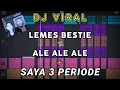 Download Lagu DJ LEMES BESTIE x ALE ALE ALE x SAYA 3 PERIODE FULL BASS TIK TOK VIRAL (Prengky Gantay Remix)