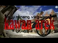 Lagu kawan arek // lagu minang viky koga