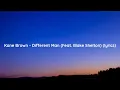 Kane Brown - Different Man (Feat. Blake Shelton) (lyrics)