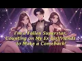 Download Lagu I’m a Fallen Superstar, Counting on My Ex-Girlfriends to Make a Comeback!#manhwa #manga #novel
