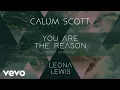 Download Lagu Calum Scott, Leona Lewis - You Are The Reason (Duet Version) (Official Audio)