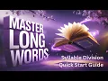 Unlock the Secret Tackle Long Words Syllable-by-Syllable Quick Start Guide