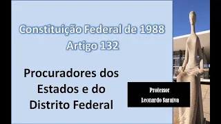 CF/88 - Artigo 132 - Procuradores dos Estados e do Distrito Federal