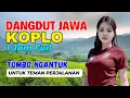Download Lagu 1 JAM NONSTOP CAMPURSARI DANGDUT JAWA KOPLO BASS EMPUK TOMBO NGANTUK UNTUK TEMAN PERJALANAN