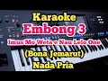 Download Lagu Karaoke Embong 3(Imus Mo Weta e)  - Bona Jemarut - Nada Pria 