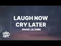 Download Lagu Drake - Laugh Now Cry Later (Lyrics) ft. Lil Durk
