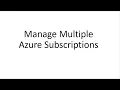 -6-Manage Multiple Azure Subscriptions