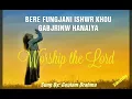 Lagu BERE FUNGJANI ISHWR KHOU GABJRINW HANAIYA