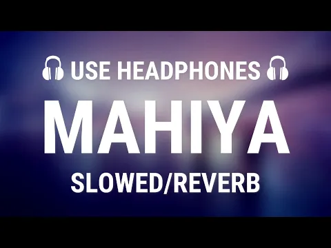 Download MP3 🎧Mahiya - Sahira Naseem [Slowed/Reverb] | Lofi (Le Phar Meri Baan Mahiya)