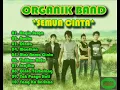 ORGANIK BAND FULL ALBUM ( SEMUA CINTA )