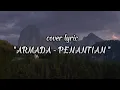 ARMADA - PENANTIAN (Cover+Lyric)