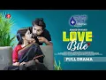 Download Lagu Love Bite | লাভ বাইট | Farhan Ahmed Jovan | Aisha Khan | Shahid Un Nabi | New Bangla Natok 2025
