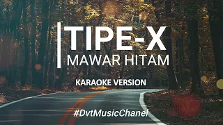 Tipe X - Mawar Hitam (Karaoke Version)