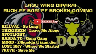 Download LAGU/BACKSOUND YANG DIPAKAI YOUTUBER PRO PLAYER FREE FIRE ‼ RUOK FF BAR1 FF BROKEN GAMING MP3