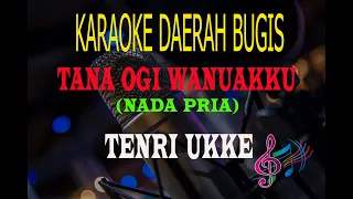 Download Karaoke Tana Ogi Wanuakku Nada Pria - A.Tenri Ukke (Karaoke Lirik Tanpa Vocal) MP3