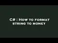 C How to format string to money