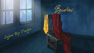 Sajjan Raj Vaidya - Bidai  [Official Music Video]