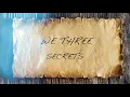 We Three - Secrets