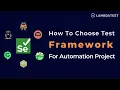 Choosing Right Test Framework For Automation Project Automation Testing Tutorial Part I