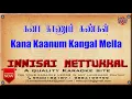 Download Lagu Kana Kaanum Kangal Mella | Tamil Karaoke | Tamil Songs | Innisai Mettukkal