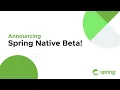 Announcing Spring Native Beta
