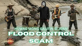 flood control scam huwag mong galitin si juan