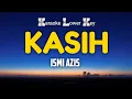 Download Lagu Ismi Azis - Kasih Karaoke Nada Rendah