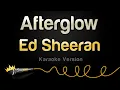 Download Lagu Ed Sheeran - Afterglow (Karaoke Version)