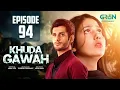 Khuda Gawah Episode 94 Subtitle 15 August 26 Subhan Awan - Rahat Ghani Green TV International