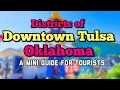 A Guided Mini Tour of Downtown Tulsa Oklahoma Districts of Tulsa