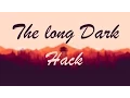 The Long Dark List of Hacks English