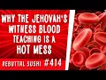 Why the Jehovah s Witness blood teaching is a hot mess