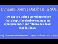 Dynamic Source Database Fetching Data from Parameterized Dynamic Database Use of Dynamic SQL