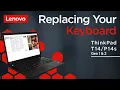 Replacing Your Keyboard ThinkPad T14 and P14s Gen 1 and 2 Customer Self Service