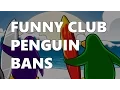 FUNNY CLUB PENGUIN BANS 3