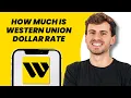 How Much Is Western Union Dollar Rate