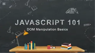 JavaScript 101 Day 11 DOM Manipulation Basics Select Change HTML