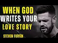 Download Lagu When God Writes Your Love Story, It Looks Like This || Motivational Speech by Steven Furtik ||