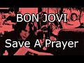 Download Lagu BON JOVI - Save A Prayer (Lyric Video)