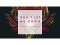 Lagu The Chainsmokers ft. Daya - Don't Let Me Down (slowed version)